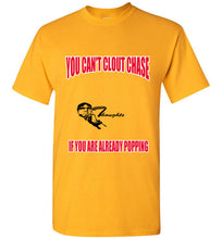 You Can't Clout Chase Tee - JTApparel