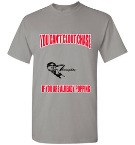 You Can't Clout Chase Tee - JTApparel