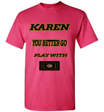 Karen You Better Go Play With Covid-19