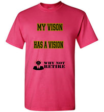 My Vision Has A Vision Tee] Jtapparel.com - JTApparel