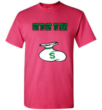 Got To Get To That Bag Tee - JTApparel