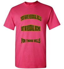 You Have Residual Bills Tee - JTApparel