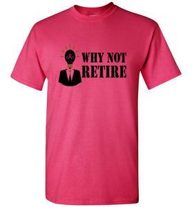 Why Not Retire Signature Logo Short- Sleeve Tee - JTApparel