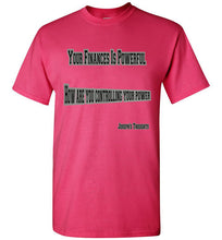 Your Finances Is Powerful Tee - JTApparel