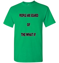 People Are Scared Of The What If Tee]Jtapparel.com - JTApparel