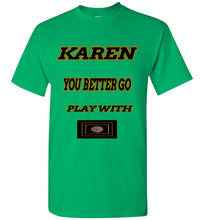 Karen You Better Go Play With Covid-19