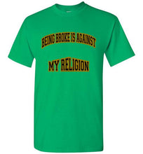 Being Broke Is Against My Religion Tee] Jtapparel.com - JTApparel