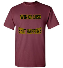 Win Or Lose Shit Happens Gildan Short-Sleeve Tee - JTApparel