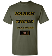 Karen You Better Go Play With Covid-19