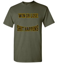 Win Or Lose Shit Happens Gildan Short-Sleeve Tee - JTApparel