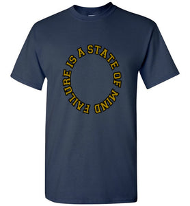Failure Is A State Of Mind Tee]Jtapparel.com - JTApparel
