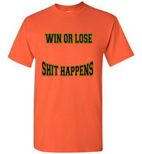 Win Or Lose Shit Happens Gildan Short-Sleeve Tee - JTApparel