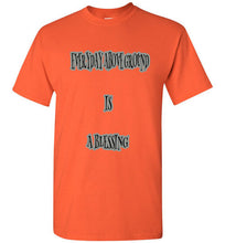 Everyday Above Ground Is A Blessing Tee]Jtapparel.com - JTApparel