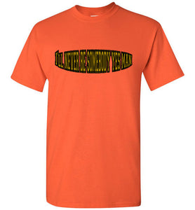 I'll Never Be Somebody Yes Man Tee]Jtapparel.com - JTApparel