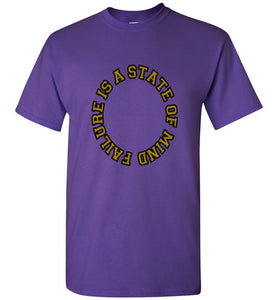 Failure Is A State Of Mind Tee]Jtapparel.com - JTApparel