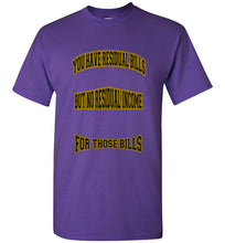 You Have Residual Bills Tee - JTApparel