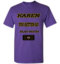 Karen You Better Go Play With Covid-19