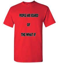 People Are Scared Of The What If Tee]Jtapparel.com - JTApparel