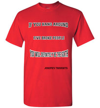 If You Hang around Five Broke People Tee]Jtapparel.com - JTApparel