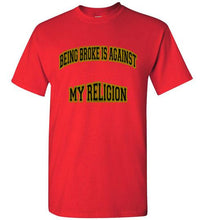 Being Broke Is Against My Religion Tee] Jtapparel.com - JTApparel