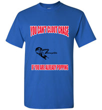 You Can't Clout Chase Tee - JTApparel