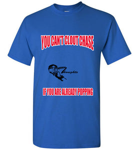 You Can't Clout Chase Tee - JTApparel