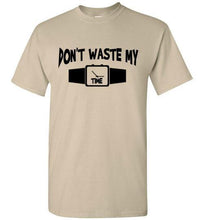Don't Waste My Time Tee]Jtapparel.com - JTApparel