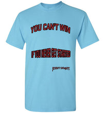You Can't Win Tee - JTApparel