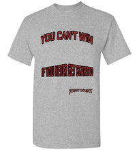 You Can't Win Tee - JTApparel