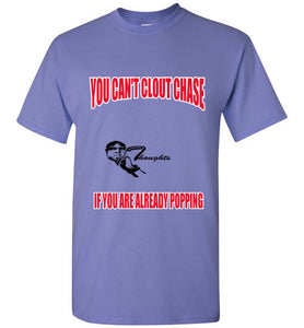 You Can't Clout Chase Tee - JTApparel