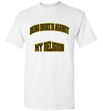 Being Broke Is Against My Religion Tee] Jtapparel.com - JTApparel