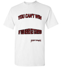 You Can't Win Tee - JTApparel