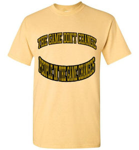 The Game Don't Change Logo Gildan Short-Sleeve Tee] Jtapparel.com - JTApparel
