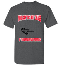 You Can't Clout Chase Tee - JTApparel