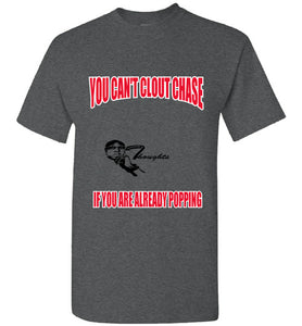 You Can't Clout Chase Tee - JTApparel