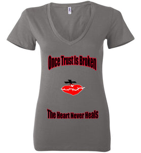Once Trust Is Broken Ladies DeeP V-Neck - JTApparel