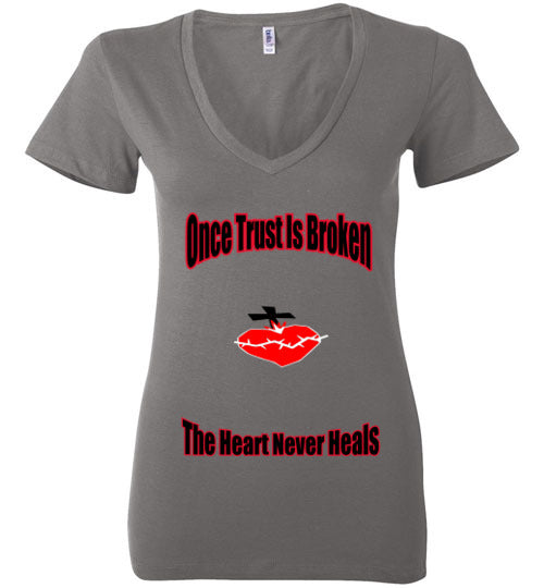 Once Trust Is Broken Ladies DeeP V-Neck - JTApparel