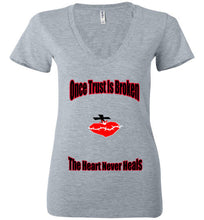 Once Trust Is Broken Ladies DeeP V-Neck - JTApparel