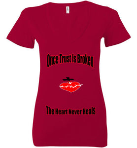 Once Trust Is Broken Ladies DeeP V-Neck - JTApparel