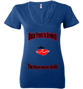 Once Trust Is Broken Ladies DeeP V-Neck - JTApparel