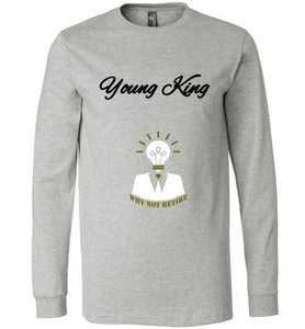 Young King Youth Boy Why Not Retire Long Sleeve T-Shirt - JTApparel