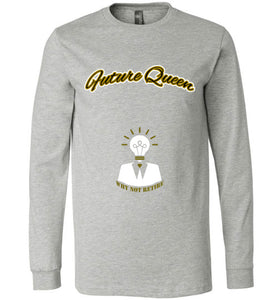 Future Queen Youth Girl Why Not Retire Long Sleeve T-Shirt]Jtapparel.com - JTApparel
