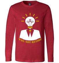 Why Not Retire Long Sleeve T-Shirt - JTApparel