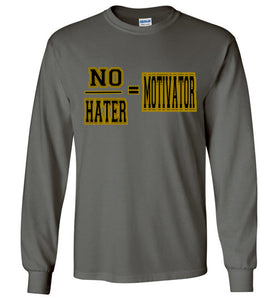 No/Hater = Motivator Long Sleeve T-Shirt]Jtapparel.com - JTApparel