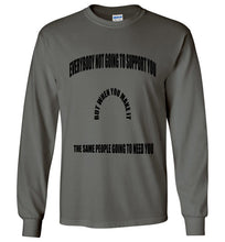 Everybody Not Going To Support You Long Sleeve T-Shirts]Jtapparel.com - JTApparel