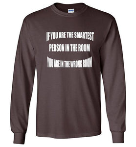 If You Are The Smartest Long Sleeve T-Shirt]Jtapparel.com - JTApparel