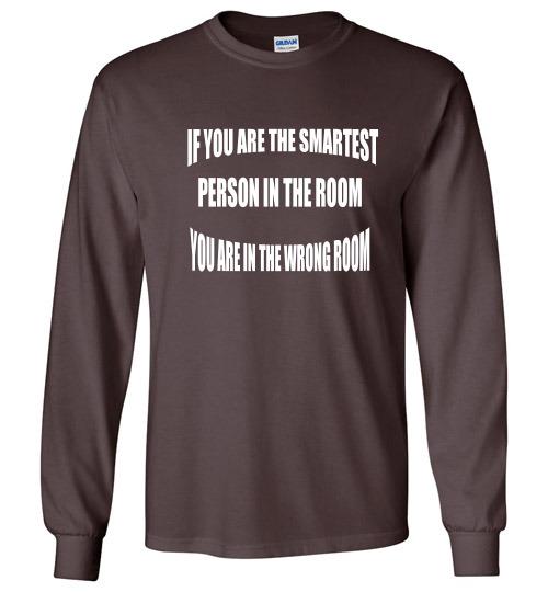 If You Are The Smartest Long Sleeve T-Shirt]Jtapparel.com - JTApparel