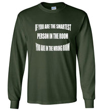 If You Are The Smartest Long Sleeve T-Shirt]Jtapparel.com - JTApparel