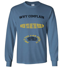 Why Complain Gildan Long Sleeve T- Shirt] Jtapparel.com - JTApparel