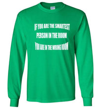If You Are The Smartest Long Sleeve T-Shirt]Jtapparel.com - JTApparel